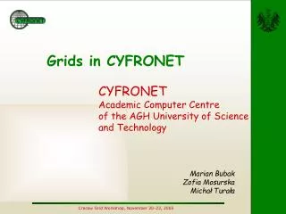 Grids in CYFRONET