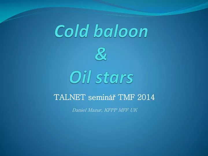 cold baloon oil stars