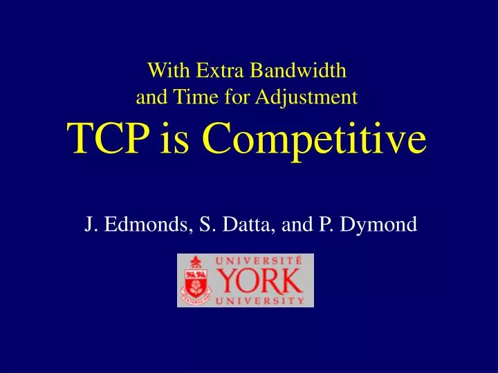 with extra bandwidth and time for adjustment tcp is competitive