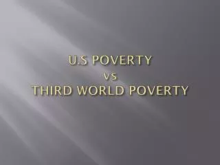 U.S POVERTY vs THIRD WORLD POVERTY