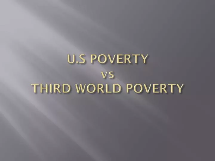 u s poverty vs third world poverty