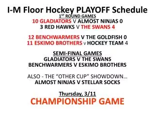 I-M Floor Hockey PLAYOFF Schedule