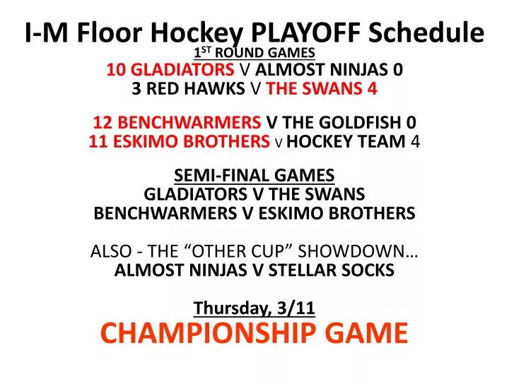 i m floor hockey playoff schedule