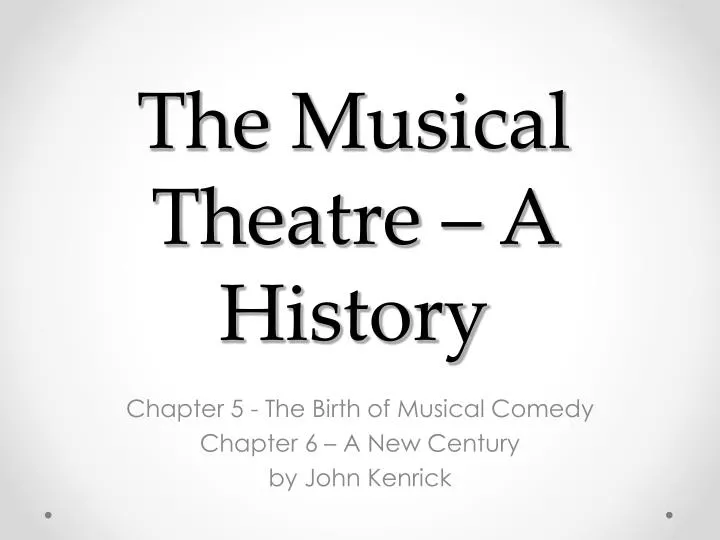the musical theatre a history