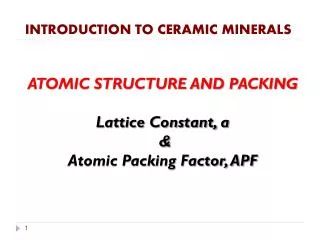 INTRODUCTION TO CERAMIC MINERALS