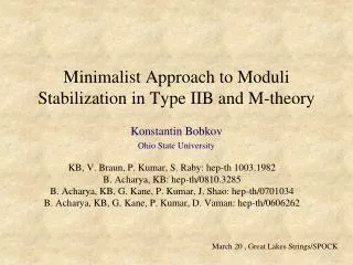 Minimalist Approach to Moduli Stabilization in Type IIB and M-theory