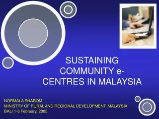 SUSTAINING COMMUNITY e-CENTRES IN MALAYSIA
