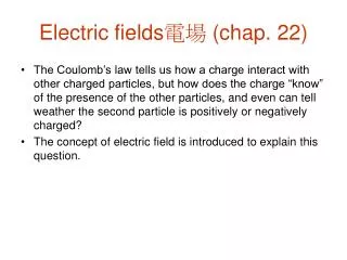 Electric fields ?? (chap. 22)