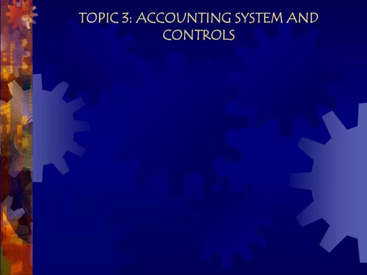 topic 3 accounting system and controls