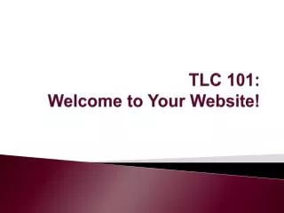 TLC 101: Welcome to Your Website!