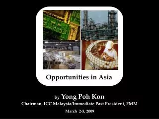 by Yong Poh Kon Chairman, ICC Malaysia/Immediate Past President, FMM