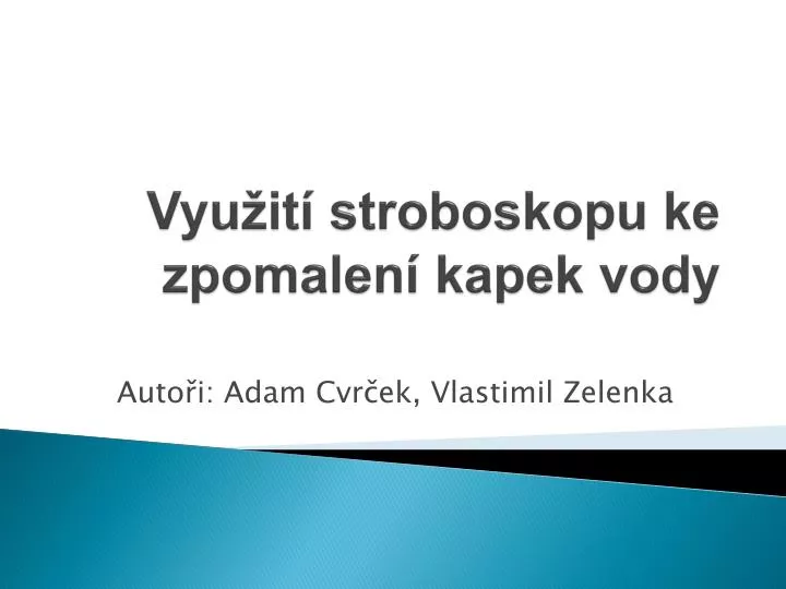 vyu it stroboskopu ke zpomalen kapek vody