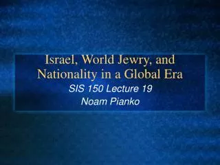 Israel, World Jewry, and Nationality in a Global Era