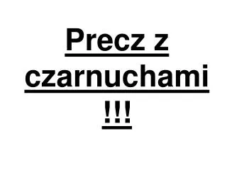 precz z czarnuchami