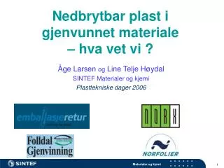 nedbrytbar plast i gjenvunnet materiale hva vet vi
