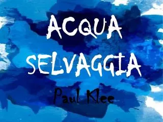 acqua selvaggia paul klee