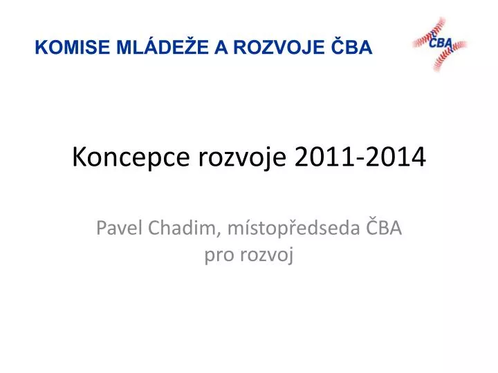 koncepce rozvoje 2011 2014