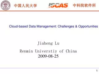 Jiaheng Lu Renmin Universtiy of China 2009-08-25