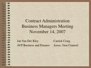 Contract Administration Business Managers Meeting November 14, 2007