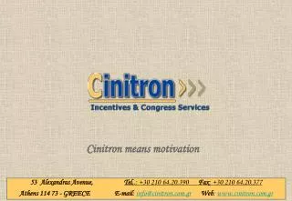 Cinitron means motivation