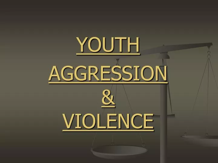 youth aggression violence
