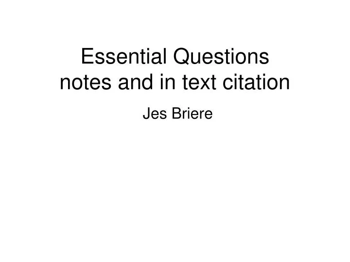 essential questions notes and in text citation