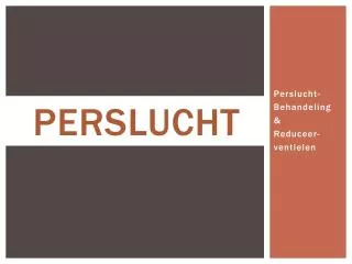 perslucht