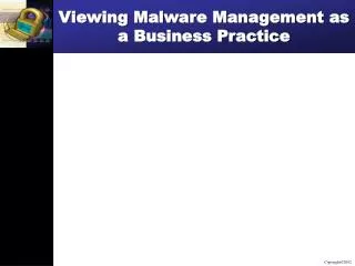 Viewing Malware Management as a Business Practice