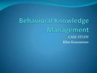 Behavioral Knowledge Management