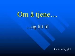 om tjene