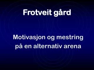 motivasjon og mestring p en alternativ arena