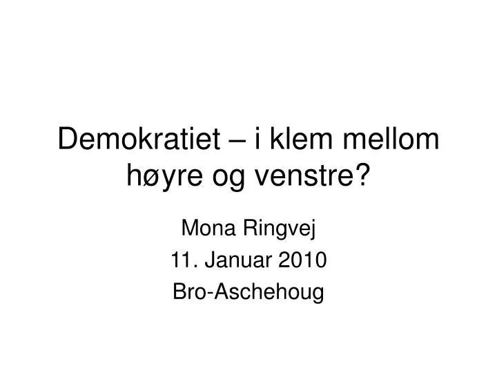 demokratiet i klem mellom h yre og venstre