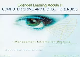 Extended Learning Module H COMPUTER CRIME AND DIGITAL FORENSICS