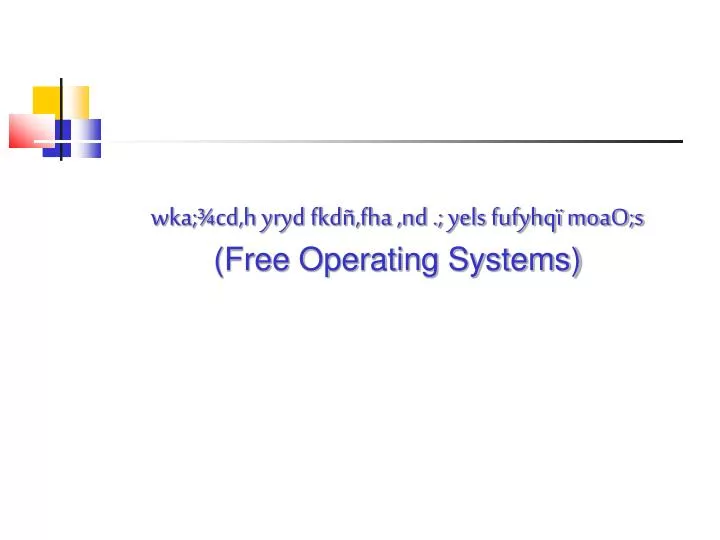 wka cd h yryd fkd fha nd yels fufyhq moao s free operating systems