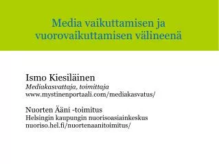 Ismo Kiesiläinen Mediakasvattaja, toimittaja mystinenportaali/mediakasvatus/