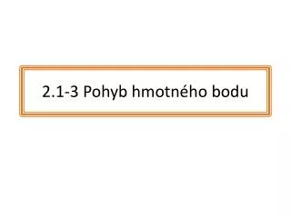 2 1 3 pohyb hmotn ho bodu