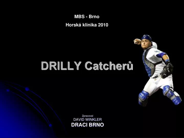 drilly catcher