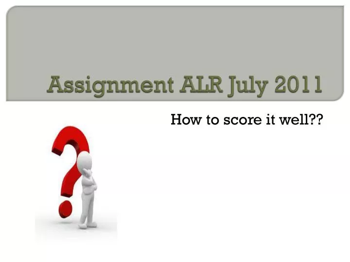 assignment alr july 2011