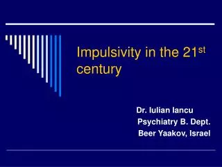Impulsivity in the 21 st century