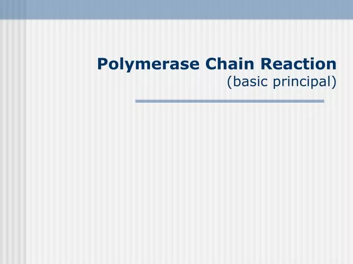 polymerase chain reaction basic principal