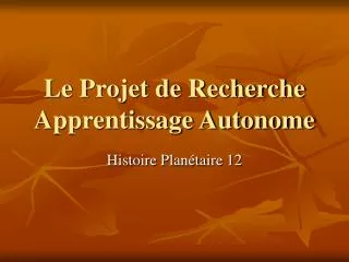 le projet de recherche apprentissage autonome