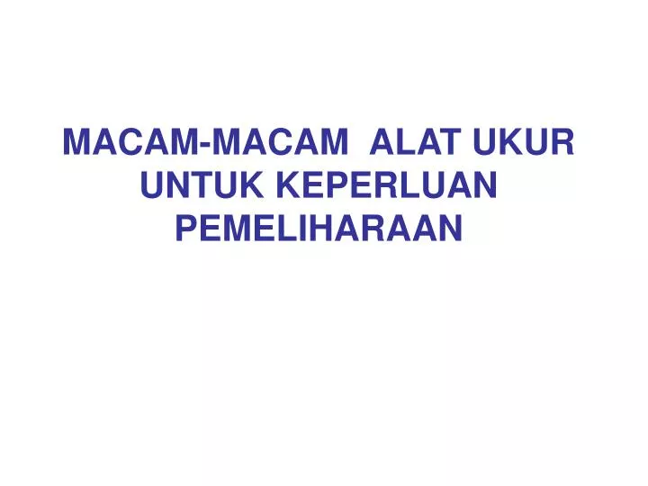 macam macam alat ukur untuk keperluan pemeliharaan