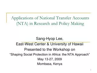 Applications of National Transfer Accounts (NTA) in Research and Policy Making