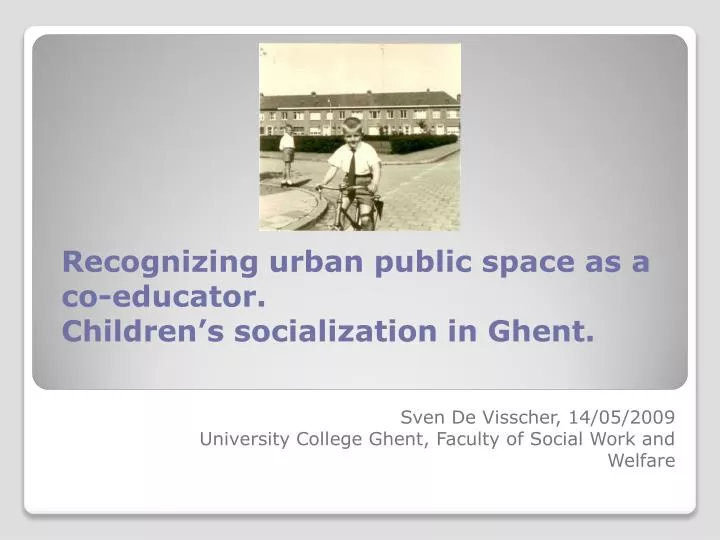 recognizing urban public space as a co educator children s socialization in ghent