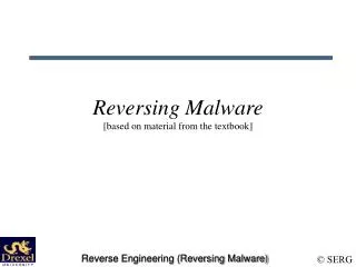 Reversing Malware [based on material from the textbook]