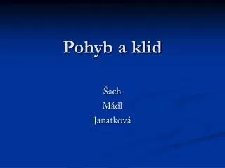 pohyb a klid