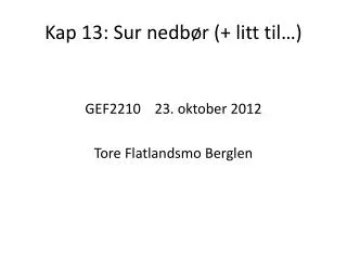 kap 13 sur nedb r litt til