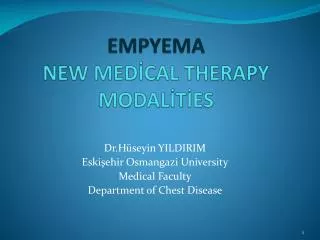 EMPYEMA NEW MED?CAL THERAPY MODAL?T?ES