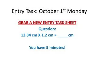 Entry Task: October 1 st Monday