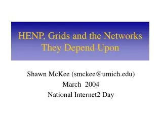 HENP, Grids and the Networks They Depend Upon